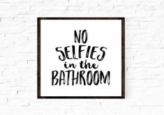 Lovely Funny Bathroom Pictures To Hang No Selfies In The Bathroom Art,bathroom Sign,bathroom Sign,funny Wall Art